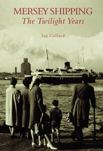 Stock image for Mersey Shipping: The Twilight Years (Archive Photographs: Images of England) for sale by Books From California