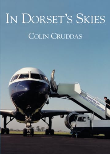 Stock image for In Dorset Skies: Images of Aviation for sale by Books From California