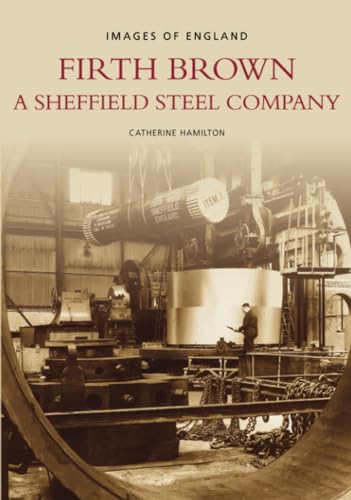 Stock image for Firth Brown: A Sheffield Steel Company for sale by WorldofBooks