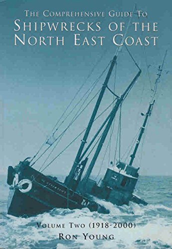 Beispielbild fr The Comprehensive Guide to Shipwrecks of the North East Coast: Volume Two (1918-2000) zum Verkauf von WorldofBooks