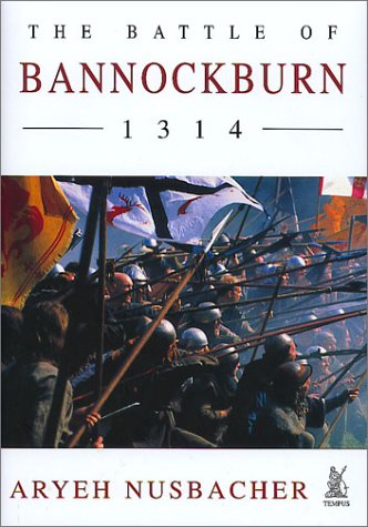 The Battle of Bannockburn 1314.