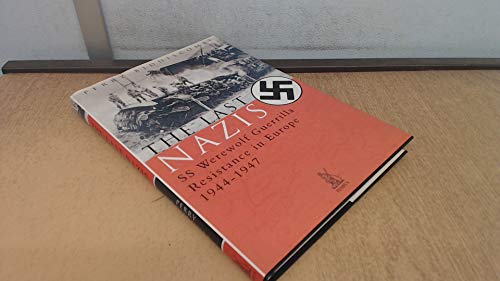 Imagen de archivo de The Last Nazis: SS Werewolf Guerrilla Resistance in Europe 1944-1947 a la venta por Off The Shelf