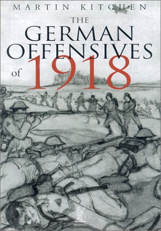 9780752417998: The German Offensive of 1918