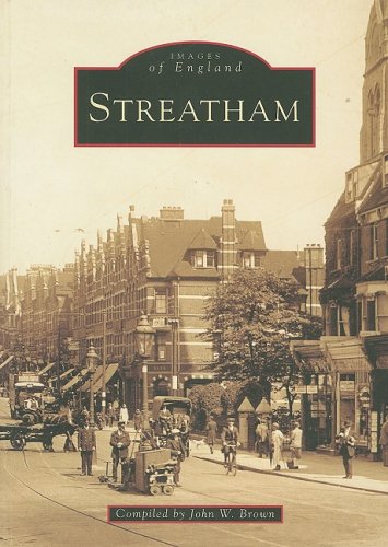 Streatham (Images of England) (9780752418193) by Brown, John W.