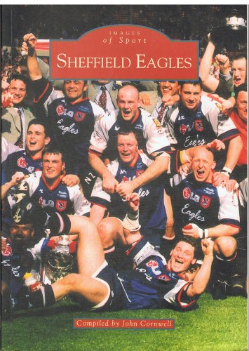 Imagen de archivo de Sheffield Eagles RLFC (Archive Photographs: Images of England) a la venta por WorldofBooks