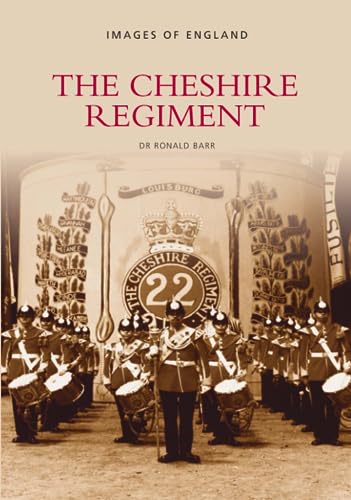 9780752418803: The Cheshire Regiment (Images of England)