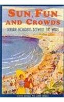 Sun, Fun and Crowds: Seaside Holidays Between the Wars (9780752418919) by Braggs, Steven; Harris, Diane