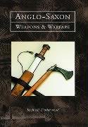 9780752419107: Anglo-Saxon Weapons and Warfare