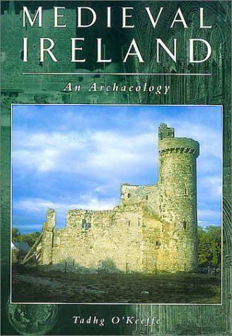 9780752419268: Medieval Ireland: An Archaeology