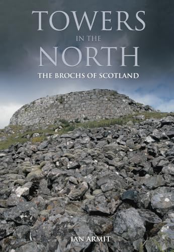 Beispielbild fr Towers in the North The Brochs of Scotland Revealing History Revealing History Paperback zum Verkauf von PBShop.store US