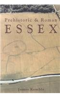 Stock image for Prehistoric and Roman Essex for sale by WorldofBooks