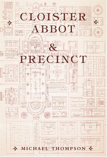 Cloister, Abbot & Precinct in Medieval Monasteries (9780752419367) by Thompson, Michael