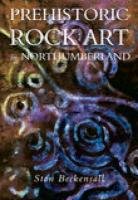 Stock image for Prehistoric Rock Art in Northumberland for sale by WorldofBooks