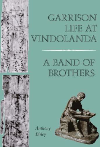 Imagen de archivo de Garrison Life at Vindolanda: A Band of Brothers a la venta por WorldofBooks