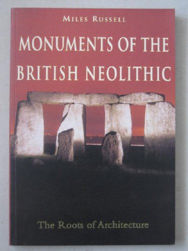 Stock image for Monuments of the British Neolithic: the Roots of Architecture for sale by WorldofBooks