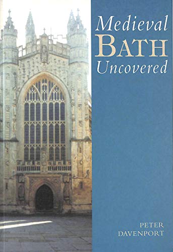 Beispielbild fr Medieval Bath Uncovered zum Verkauf von Reuseabook