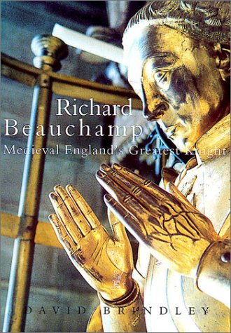 Richard Beauchamp: Medieval England's Greatest Knight Signed Copy