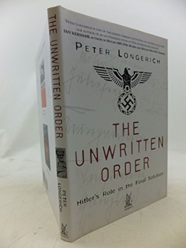 Imagen de archivo de The Unwritten Order : Hitler's Role in the Final Solution a la venta por Better World Books Ltd