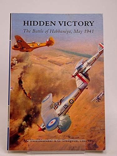 Stock image for Hidden Victory: The Battle of Habbaniya, May 1941 for sale by Bahamut Media