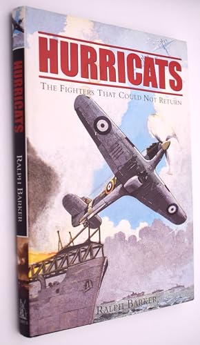 The Hurricats: The Fighters That Could Not Return (9780752420059) by Barker, Ralph