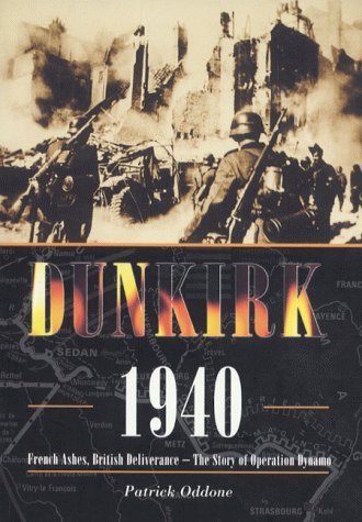 Stock image for Dunkirk, 1940: French Ashes, British Deliverance--The Story of Operation Dynamo for sale by KULTURAs books