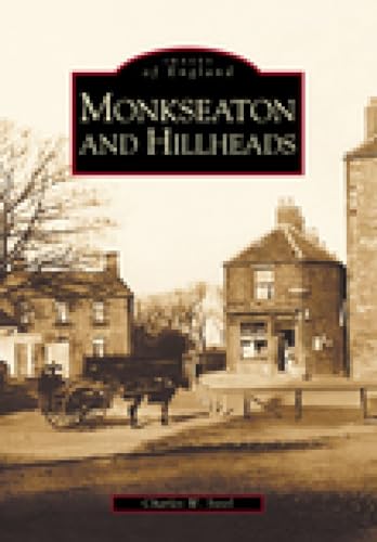 Stock image for Monkseaton and Hillheads (Images of England) for sale by Books From California