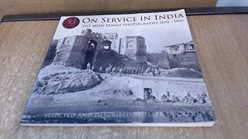 Imagen de archivo de On Service In India - The Mein Family Photographs 1870 - 1901 a la venta por Clarendon Books P.B.F.A.