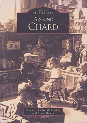 Chard (Archive Photograph Series) (9780752420820) by Gerald Gosling