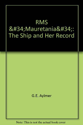 Stock image for RMS "Mauretania": The Ship and Her Record for sale by Allyouneedisbooks Ltd