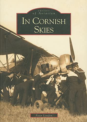 Beispielbild fr In Cornish Skies: Images of Aviation zum Verkauf von WorldofBooks