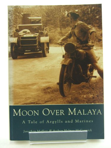 Stock image for Moon over Malaya: A Tale of Argylls and Marines for sale by Books From California