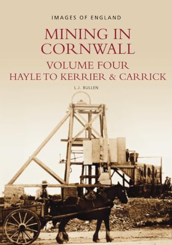 Stock image for Mining in Cornwall Hayle and Kerrier to Carrick v4 Hayle and Kerrier to Carrick Vol 4 Hayle to Kerrier and Carrick for sale by PBShop.store US