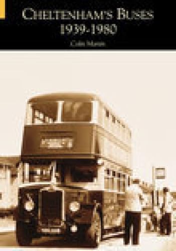 Cheltenham's Buses 1939-1980 (9780752421360) by Martin, Colin