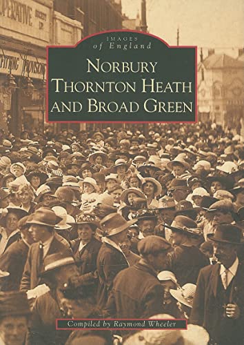 Imagen de archivo de Norbury, Thornton Heath and Broad Green (Images of England) a la venta por Books From California