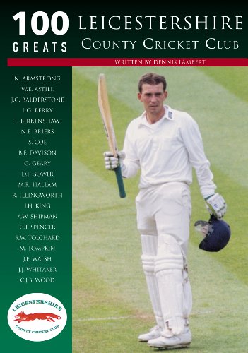 Stock image for Leicestershire County Cricket Club: 100 Greats for sale by WorldofBooks