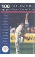 Stock image for 100 Greats: Yorkshire County Cricket Club for sale by ThriftBooks-Atlanta