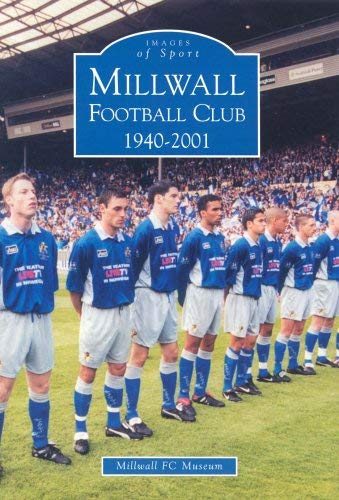 Beispielbild fr Millwall Football Club 1940-2001 (Archive Photographs: Images of Sport) zum Verkauf von WorldofBooks