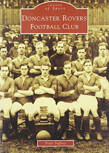 Beispielbild fr Doncaster Rovers Football Club (Archive Photographs: Images of Sport) zum Verkauf von WorldofBooks