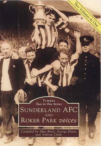 Stock image for Sunderland A.F.C. and Roker Park Voices (Archive Photographs: Two in One) for sale by WorldofBooks