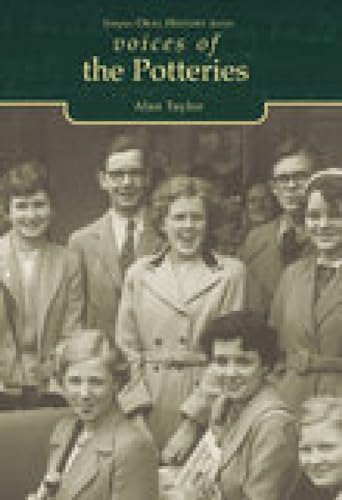 Stock image for Voices of the Potteries: Tempus Oral History Series. for sale by Anthony Vickers Bookdealer PBFA