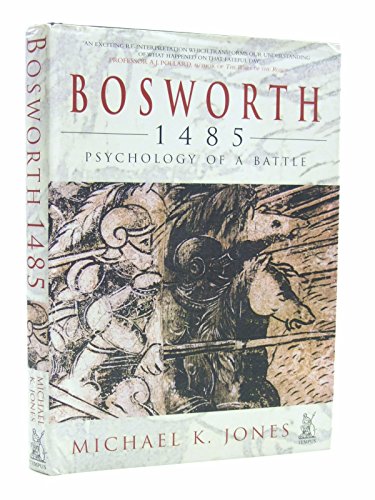 Beispielbild fr Bosworth 1485: The Psychology of a Battle zum Verkauf von WorldofBooks