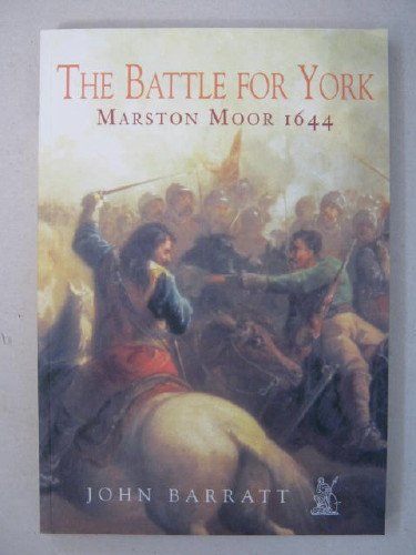 Beispielbild fr The Battle for York: Marston Moor 1644 zum Verkauf von AwesomeBooks
