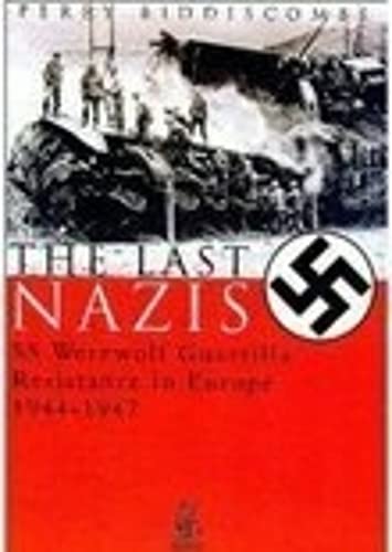 9780752423425: The Last Nazis: SS Werewolf Guerrilla Resistance in Europe 1944-1947