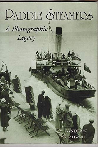 Stock image for Paddle Steamers: A Photographic Legacy for sale by MusicMagpie