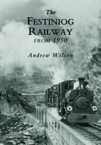 Imagen de archivo de The Festiniog Railway From 1950 a la venta por Clarendon Books P.B.F.A.