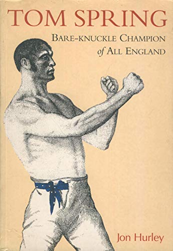 Stock image for Tom Spring: Bareknuckle Champion of All England for sale by WorldofBooks