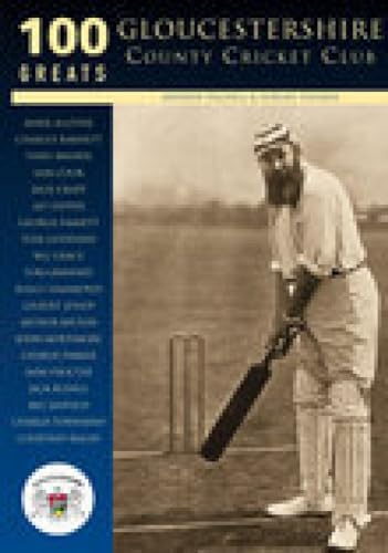 Stock image for Gloucestershire County Cricket Club: 100 Greats for sale by WorldofBooks