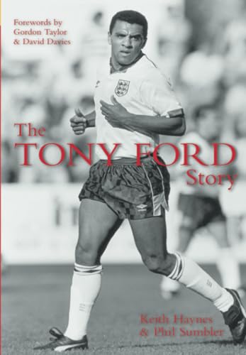 Tony Ford (9780752424187) by Haynes, Keith; Keith, Phil
