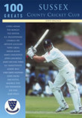 Beispielbild fr Sussex County Cricket Club: 100 Greats zum Verkauf von WorldofBooks