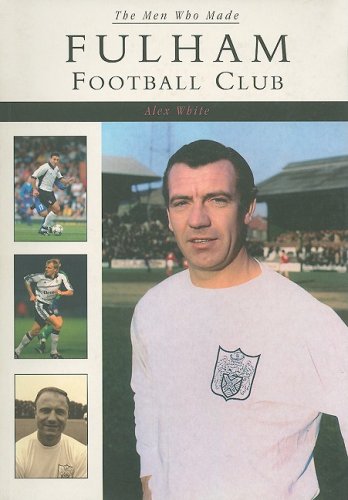 Stock image for The Men Who Made Fulham Football Club for sale by WorldofBooks